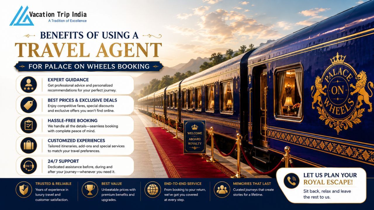 Benefits of Using a Travel Agent for Palace on Wheels Booking